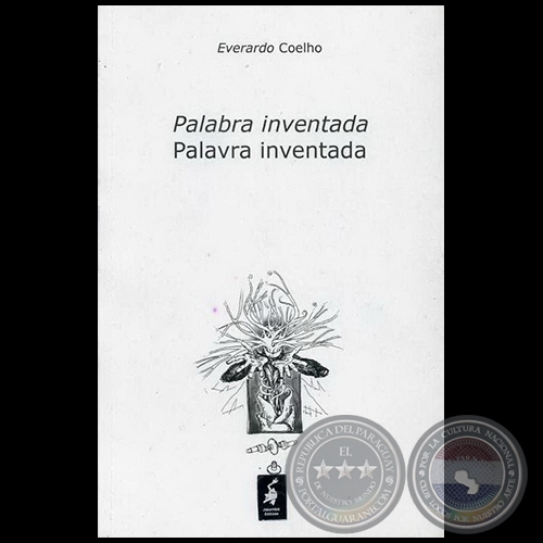 PALABRA INVENTADA - Autor: EVERARDO COELHO - Ao 2007